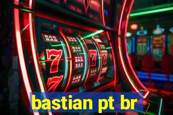 bastian pt br